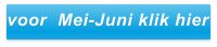 voor  Mei-Juni klik hier
